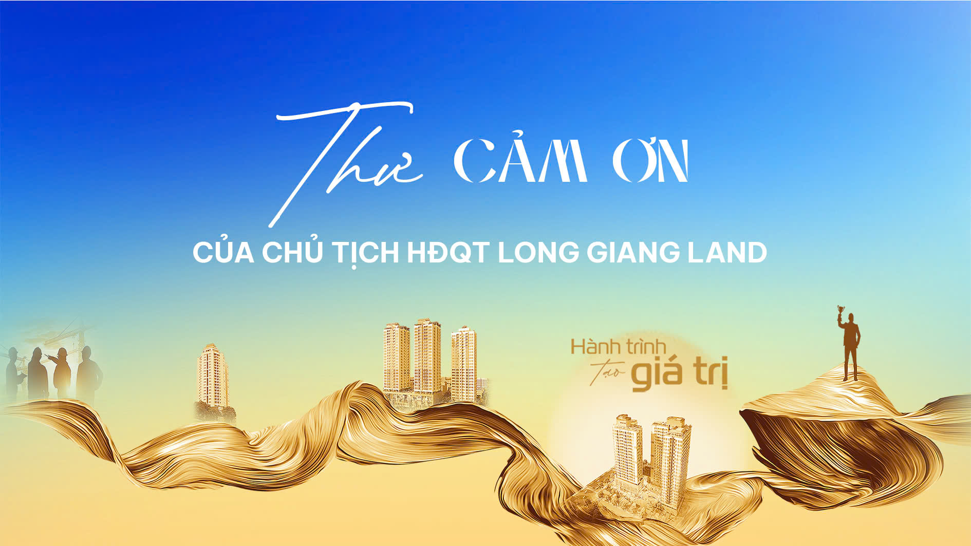 Thư cảm ơn của Chủ tịch HĐQT Long Giang Land